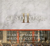 Alternative view 1 of Gladiator II: The Art and Making of the Ridley Scott Film