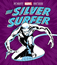 Title: The Silver Surfer: My Mighty Marvel First Book, Author: Marvel Entertainment
