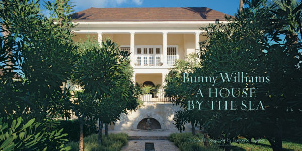 The Bunny Williams Collection (3-Book Boxed Set): A House by the Sea, Point of View, and Love Affairs with Houses