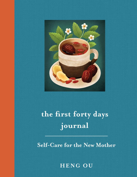 The First Forty Days Journal: Self-Care for the New Mother