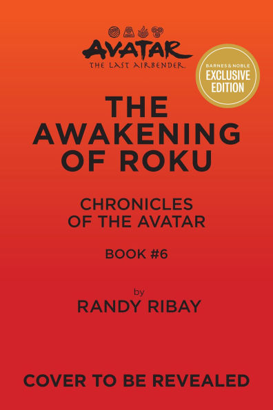 Avatar: The Last Airbender: The Awakening of Roku (Chronicles of the Avatar Book 6) (B&N Exclusive Edition)