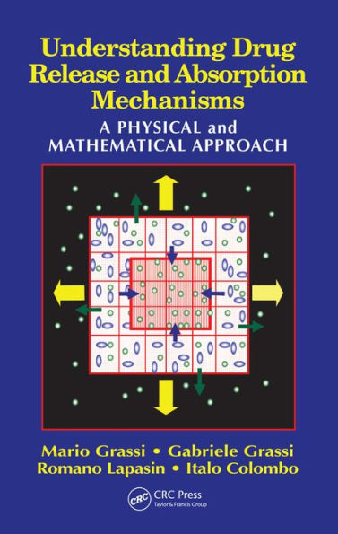 Understanding Drug Release and Absorption Mechanisms: A Physical and Mathematical Approach