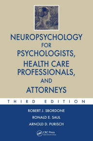 Title: Neuropsychology for Psychologists, Health Care Professionals, and Attorneys, Author: Robert J. Sbordone