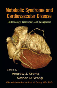 Title: Metabolic Syndrome and Cardiovascular Disease: Epidemiology, Assessment, and Management, Author: Andrew J. Krentz