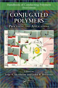 Title: Conjugated Polymers: Processing, Devices, and Applications / Edition 3, Author: Terje A. Skotheim