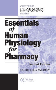 Title: Essentials of Human Physiology for Pharmacy / Edition 2, Author: Laurie Kelly McCorry