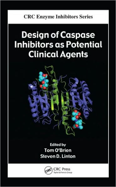 Design of Caspase Inhibitors as Potential Clinical Agents / Edition 1
