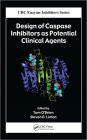 Design of Caspase Inhibitors as Potential Clinical Agents / Edition 1