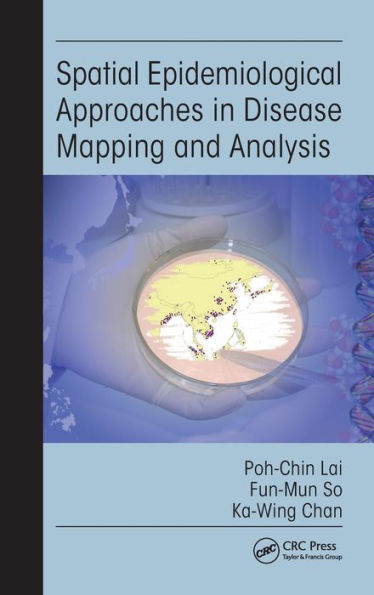 Spatial Epidemiological Approaches in Disease Mapping and Analysis / Edition 1