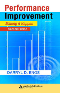 Title: Performance Improvement: Making it Happen, Second Edition, Author: Darryl D. Enos