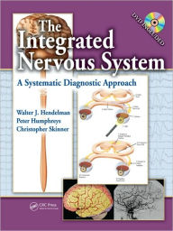 Title: The Integrated Nervous System: A Systematic Diagnostic Approach / Edition 1, Author: Walter J. Hendelman