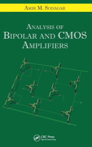 Title: Analysis of Bipolar and CMOS Amplifiers / Edition 1, Author: Amir M. Sodagar