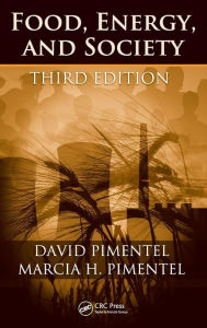 Title: Food, Energy, and Society / Edition 3, Author: Ph.D. Pimentel