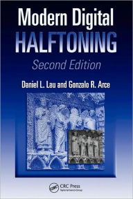 Title: Modern Digital Halftoning / Edition 2, Author: Daniel L. Lau