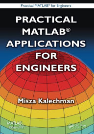 Title: Practical MATLAB Applications for Engineers / Edition 1, Author: Misza Kalechman