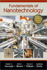 Title: Fundamentals of Nanotechnology / Edition 1, Author: Gabor L. Hornyak