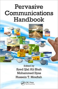Title: Pervasive Communications Handbook / Edition 1, Author: Syed Ijlal Ali Shah
