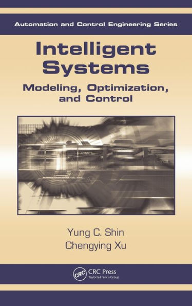 Intelligent Systems: Modeling, Optimization, and Control / Edition 1