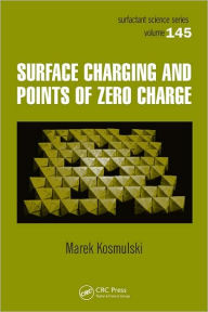 Title: Surface Charging and Points of Zero Charge / Edition 1, Author: Marek Kosmulski