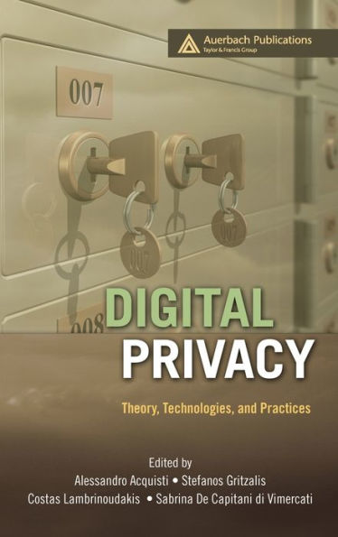 Digital Privacy: Theory, Technologies, and Practices