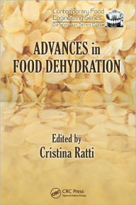 Title: Advances in Food Dehydration / Edition 1, Author: Cristina Ratti