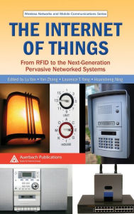 Title: The Internet of Things: From RFID to the Next-Generation Pervasive Networked Systems / Edition 1, Author: Lu Yan