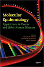 Molecular Epidemiology: Applications in Cancer and Other Human Diseases