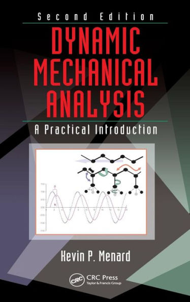 Dynamic Mechanical Analysis: A Practical Introduction / Edition 2