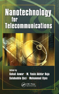 Title: Nanotechnology for Telecommunications / Edition 1, Author: Sohail Anwar
