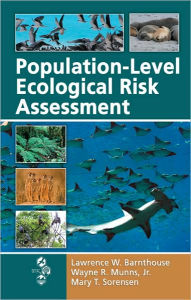 Title: Population-Level Ecological Risk Assessment / Edition 1, Author: Lawrence W. Barnthouse