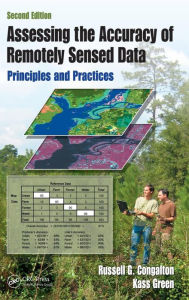 Title: Assessing the Accuracy of Remotely Sensed Data: Principles and Practices / Edition 2, Author: Russell G Congalton