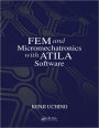 FEM and Micromechatronics with ATILA Software / Edition 1