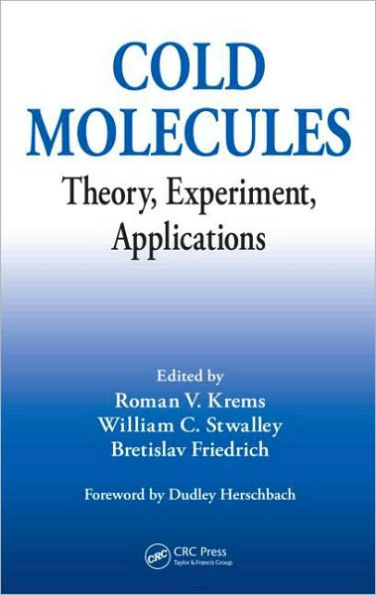 Cold Molecules: Theory, Experiment, Applications / Edition 1