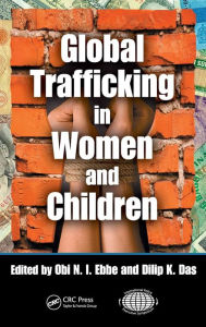 Title: Global Trafficking in Women and Children / Edition 1, Author: Obi N.I. Ebbe