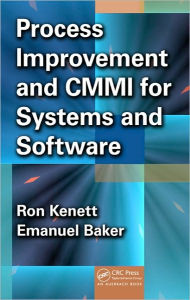 Title: Process Improvement and CMMI? for Systems and Software / Edition 1, Author: Ron S. Kenett