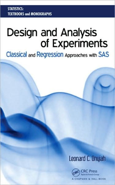 Design and Analysis of Experiments: Classical and Regression Approaches with SAS / Edition 1