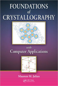 Title: Foundations of Crystallography with Computer Applications, Author: Maureen M. Julian