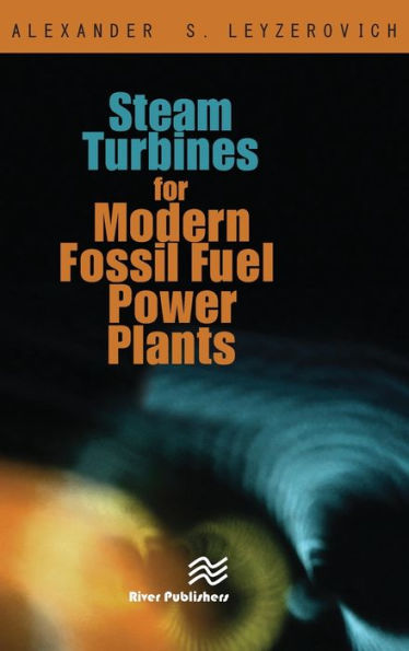 Steam Turbines for Modern Fossil-Fuel Power Plants / Edition 1