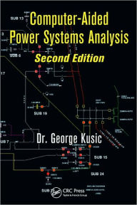 Title: Computer-Aided Power Systems Analysis / Edition 2, Author: George Kusic