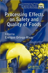 Title: Processing Effects on Safety and Quality of Foods / Edition 1, Author: Enrique Ortega-Rivas
