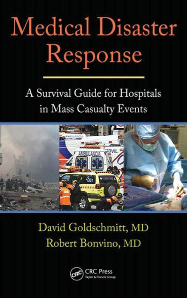 Medical Disaster Response: A Survival Guide for Hospitals in Mass Casualty Events / Edition 1