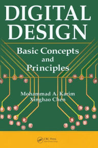 Title: Digital Design: Basic Concepts and Principles / Edition 1, Author: Mohammad Karim