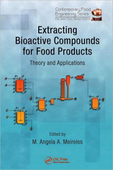 Extracting Bioactive Compounds for Food Products: Theory and Applications / Edition 1