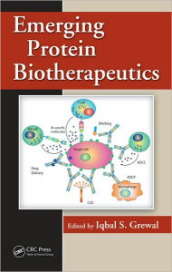 Title: Emerging Protein Biotherapeutics / Edition 1, Author: Iqbal S. Grewal