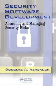 Title: Security Software Development: Assessing and Managing Security Risks / Edition 1, Author: CISSP