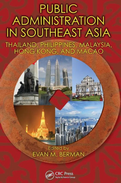 Public Administration in Southeast Asia: Thailand, Philippines, Malaysia, Hong Kong, and Macao / Edition 1