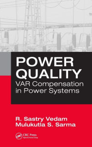 Title: Power Quality: VAR Compensation in Power Systems / Edition 1, Author: R. Sastry Vedam