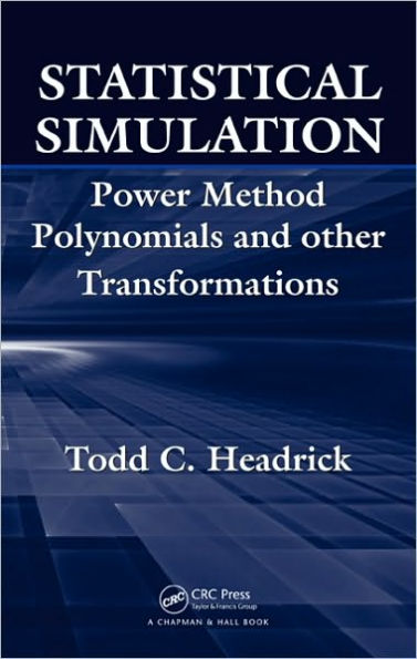 Statistical Simulation: Power Method Polynomials and Other Transformations / Edition 1