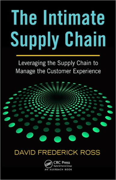 The Intimate Supply Chain: Leveraging the Supply Chain to Manage the Customer Experience