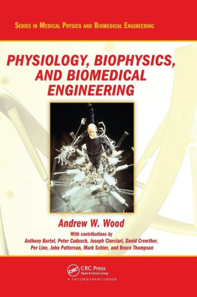 Physiology, Biophysics, and Biomedical Engineering / Edition 1